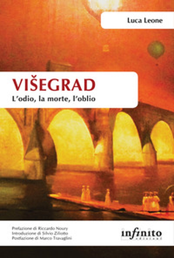 Visegrad. L'odio, la morte, l'oblio - Librerie.coop Visegrad. L'odio, la morte, l'oblio - Librerie.coop