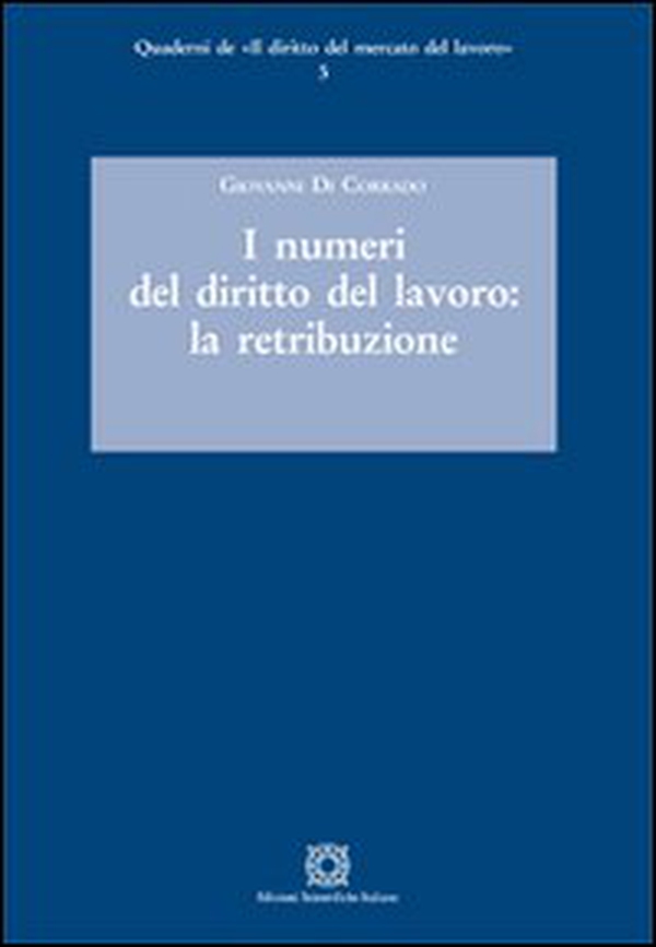 I numeri del diritto del lavoro. La retribuzione - Librerie.coop I numeri del diritto del lavoro. La retribuzione - Librerie.coop
