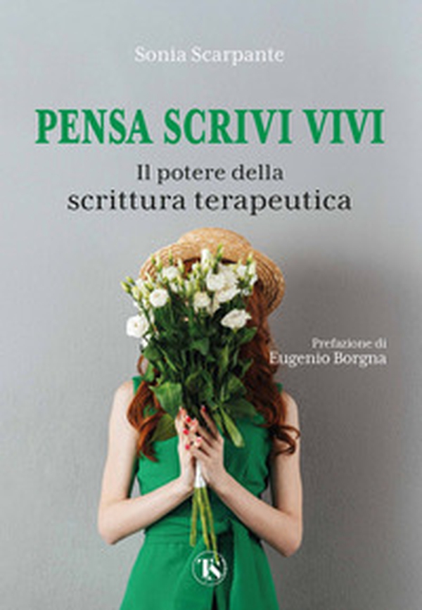 Pensa scrivi vivi. Il potere della scrittura terapeutica - Librerie.coop Pensa scrivi vivi. Il potere della scrittura terapeutica - Librerie.coop