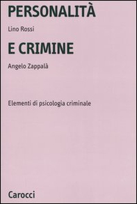 Personalità e crimine. Elementi di psicologia criminale - Librerie.coop