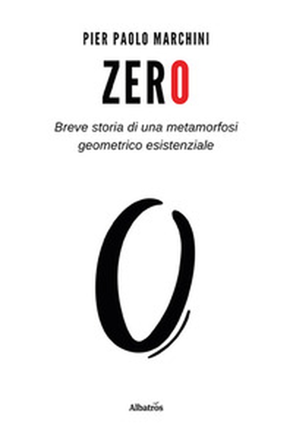 Zero. Breve storia di una metamorfosi geometrico esistenziale - Librerie.coop Zero. Breve storia di una metamorfosi geometrico esistenziale - Librerie.coop