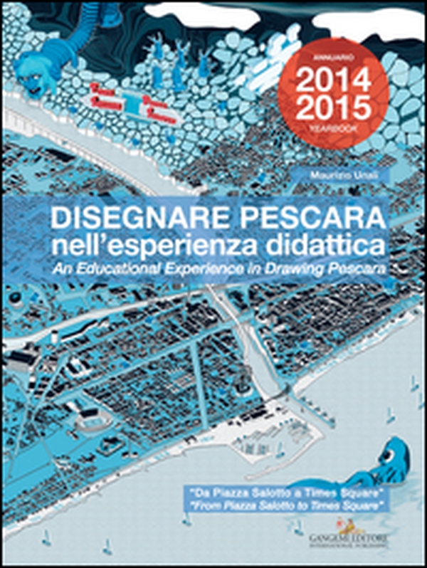 Disegnare Pescara nell'esperienza didattica. Da Piazza Salotto a Times Square. Ediz. italiana e inglese - Librerie.coop Disegnare Pescara nell'esperienza didattica. Da Piazza Salotto a Times Square. Ediz. italiana e inglese - Librerie.coop