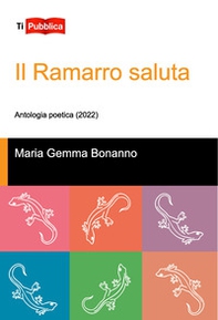 Il ramarro saluta. Antologia poetica (2022) - Librerie.coop Il ramarro saluta. Antologia poetica (2022) - Librerie.coop
