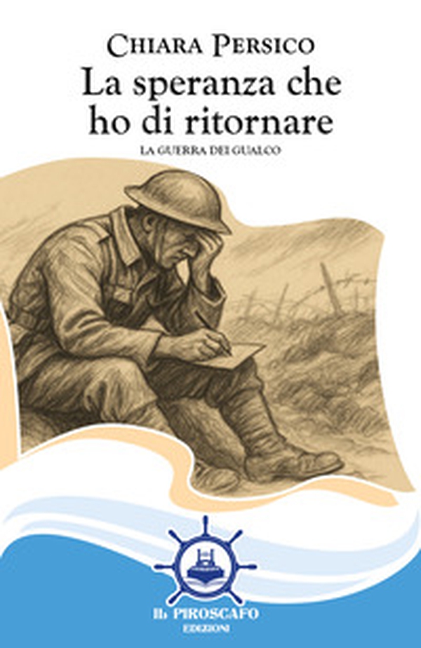La speranza che ho di ritornare. La guerra dei Gualco - Librerie.coop La speranza che ho di ritornare. La guerra dei Gualco - Librerie.coop