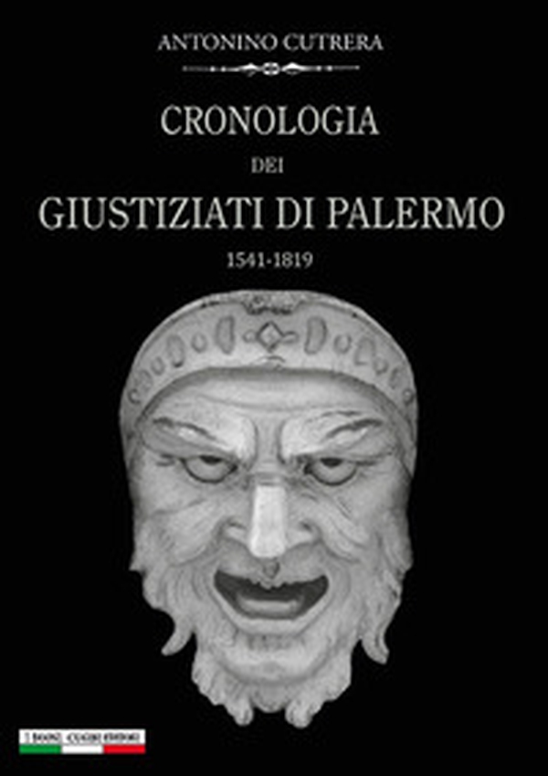 Cronologia dei giustiziati di Palermo (1541-1819) - Librerie.coop Cronologia dei giustiziati di Palermo (1541-1819) - Librerie.coop