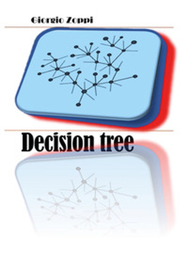 Decision tree. Ediz. italiana - Librerie.coop Decision tree. Ediz. italiana - Librerie.coop