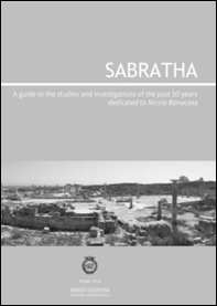 Sabratha. A guide to the studies and investigations conducted over the past 50 years - Librerie.coop
