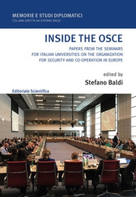 Inside the OSCE. Papers from the seminars for italian universities on the organization for security and co-operation in Europe - Librerie.coop