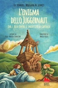L'enigma dello Juggernaut. Karl e Rosa contro le ingiustizie di Capitalia - Librerie.coop L'enigma dello Juggernaut. Karl e Rosa contro le ingiustizie di Capitalia - Librerie.coop