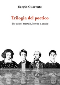 Trilogia del poetico. Tre azioni teatrali fra vita e poesia - Librerie.coop
