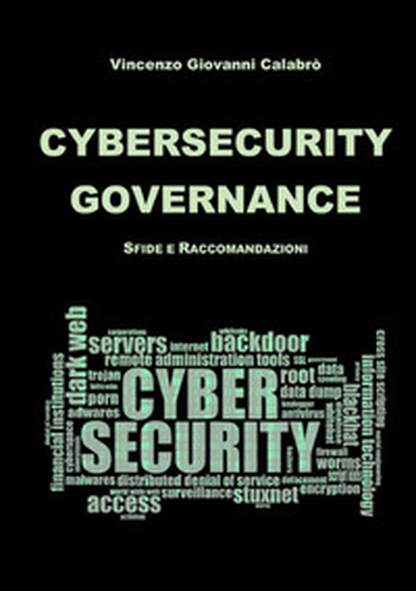 Cybersecurity governance. Sfide e raccomandazioni - Librerie.coop Cybersecurity governance. Sfide e raccomandazioni - Librerie.coop