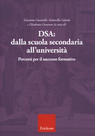DSA: dalla scuola secondaria all'università. Percorsi per il successo formativo - Librerie.coop DSA: dalla scuola secondaria all'università. Percorsi per il successo formativo - Librerie.coop