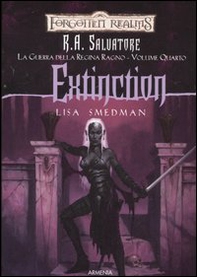 Extinction. La guerra della Regina Ragno. Forgotten Realms - Vol. 4 - Librerie.coop