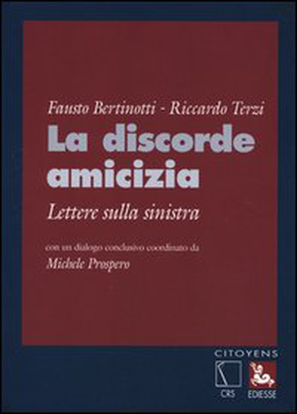La discorde amicizia. Lettere sulla sinistra - Librerie.coop La discorde amicizia. Lettere sulla sinistra - Librerie.coop