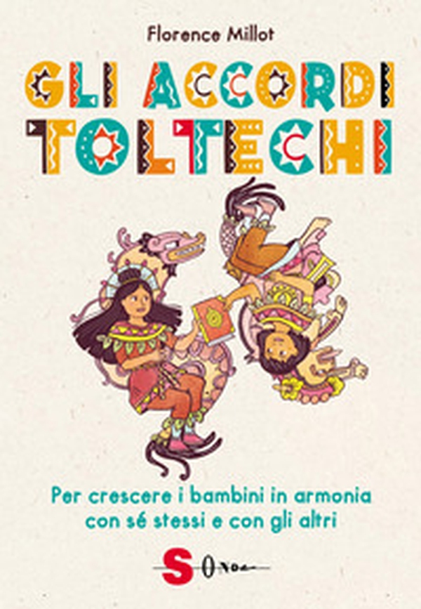 Gli accordi toltechi. Per crescere i bambini in armonia con sé stessi e con gli altri - Librerie.coop Gli accordi toltechi. Per crescere i bambini in armonia con sé stessi e con gli altri - Librerie.coop
