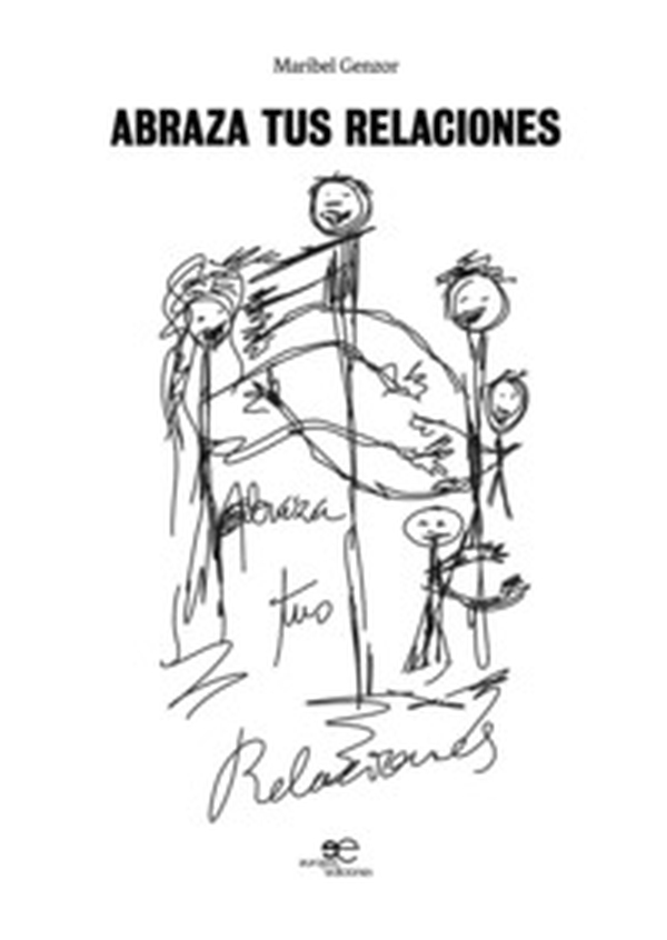 Abraza tus relaciones - Librerie.coop Abraza tus relaciones - Librerie.coop