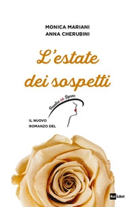 L'estate dei sospetti. Il nuovo romanzo de «Il Paradiso delle signore» - Librerie.coop L'estate dei sospetti. Il nuovo romanzo de «Il Paradiso delle signore» - Librerie.coop
