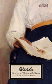 Viola. Il corpo e l'anima della donna - Librerie.coop