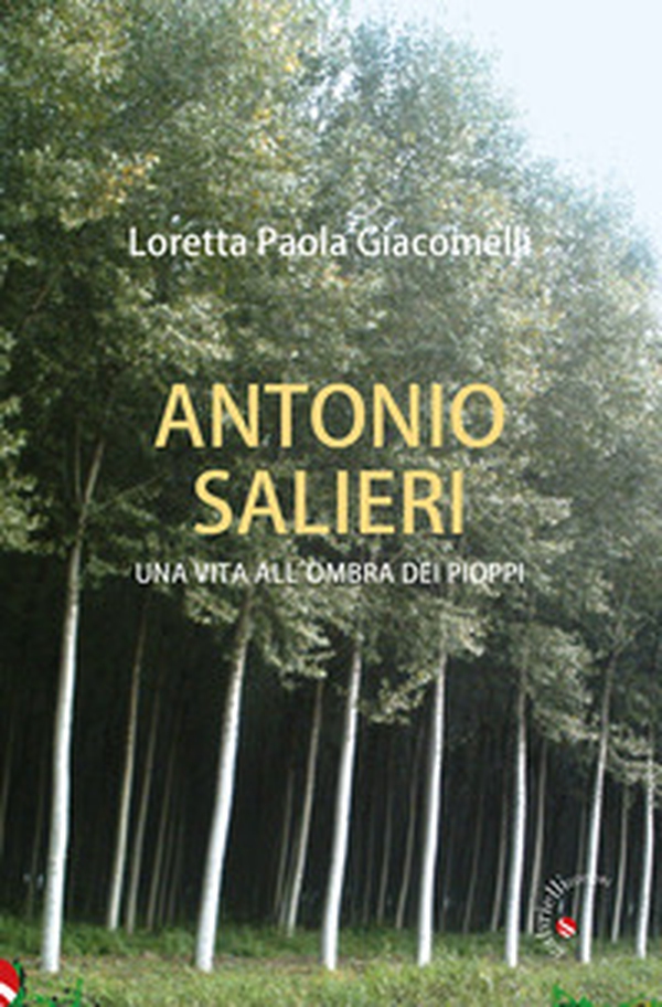 Antonio Salieri. Una vita all'ombra dei pioppi - Librerie.coop Antonio Salieri. Una vita all'ombra dei pioppi - Librerie.coop