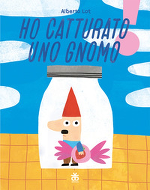Ho catturato uno gnomo - Librerie.coop Ho catturato uno gnomo - Librerie.coop