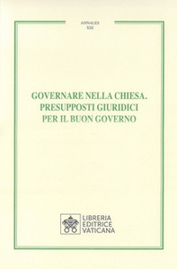 Governare nella chiesa. Presupposti giuridici per il buon governo - Librerie.coop
