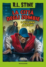 La città degli zombie e altre storie da brivido - Librerie.coop La città degli zombie e altre storie da brivido - Librerie.coop