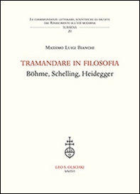 Tramandare in filosofia. Böhme, Schelling, Heidegger - Librerie.coop Tramandare in filosofia. Böhme, Schelling, Heidegger - Librerie.coop