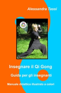 Insegnare il Qigong. Guida per gli insegnanti - Librerie.coop