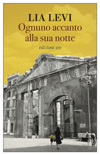 Ognuno accanto alla sua notte - Librerie.coop Ognuno accanto alla sua notte - Librerie.coop