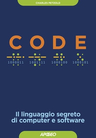Code. Il linguaggio segreto di computer e software - Librerie.coop