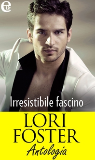 Irresistibile fascino - Antologia (eLit) - Librerie.coop Irresistibile fascino - Antologia (eLit) - Librerie.coop