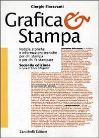 Grafica & stampa. Notizie storiche e informazioni tecniche per chi stampa e per chi fa stampare - Librerie.coop Grafica & stampa. Notizie storiche e informazioni tecniche per chi stampa e per chi fa stampare - Librerie.coop