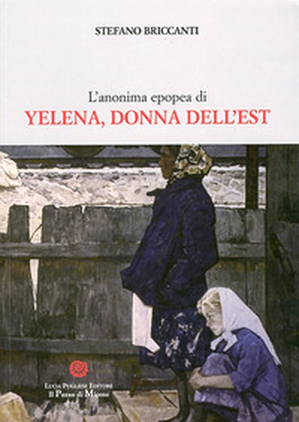 L'anonima epopea di Yelena donna dell'Est - Librerie.coop L'anonima epopea di Yelena donna dell'Est - Librerie.coop