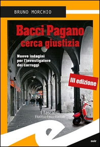 Bacci Pagano cerca giustizia. Nuove indagini per l'investigatore dei carruggi - Librerie.coop Bacci Pagano cerca giustizia. Nuove indagini per l'investigatore dei carruggi - Librerie.coop