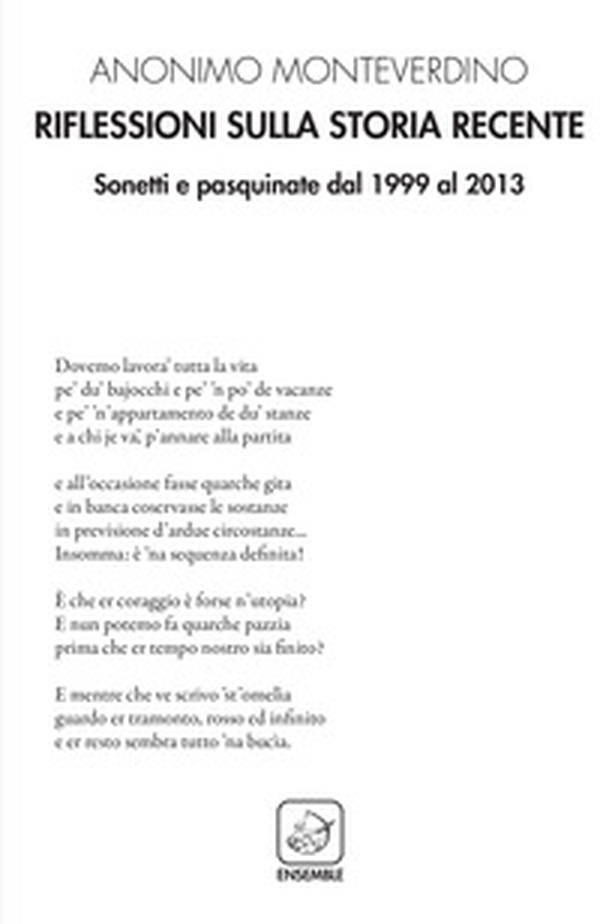 Riflessioni sulla storia recente. Sonetti e pasquinate dal 1999 al 2013 - Librerie.coop