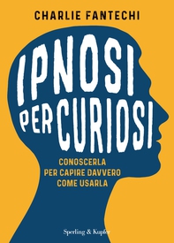 Ipnosi per curiosi - Librerie.coop