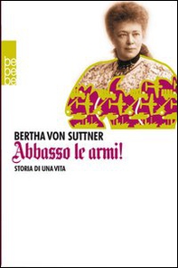 Abbasso le armi! Storia di una vita - Librerie.coop Abbasso le armi! Storia di una vita - Librerie.coop