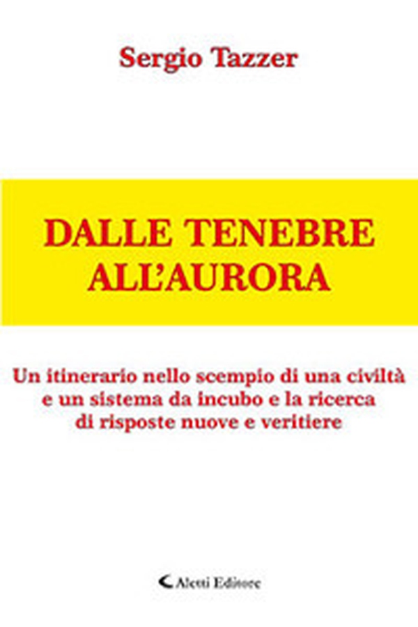 Dalle tenebre all'aurora - Librerie.coop Dalle tenebre all'aurora - Librerie.coop