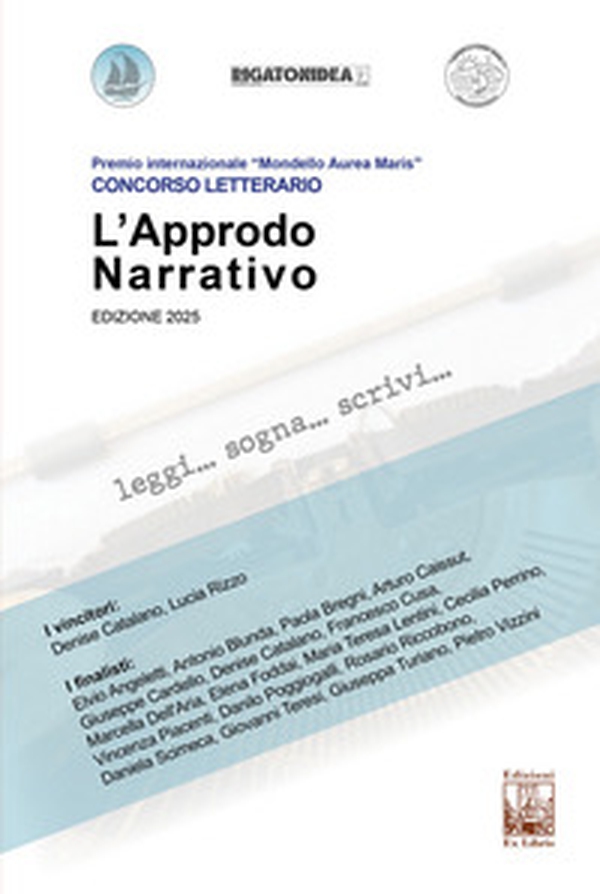 L'approdo narrativo. Concorso letterario. Premio internazionale «Mondello Aurea Maris» - Librerie.coop