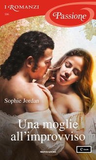 Una moglie all'improvviso (I Romanzi Passione) - Librerie.coop