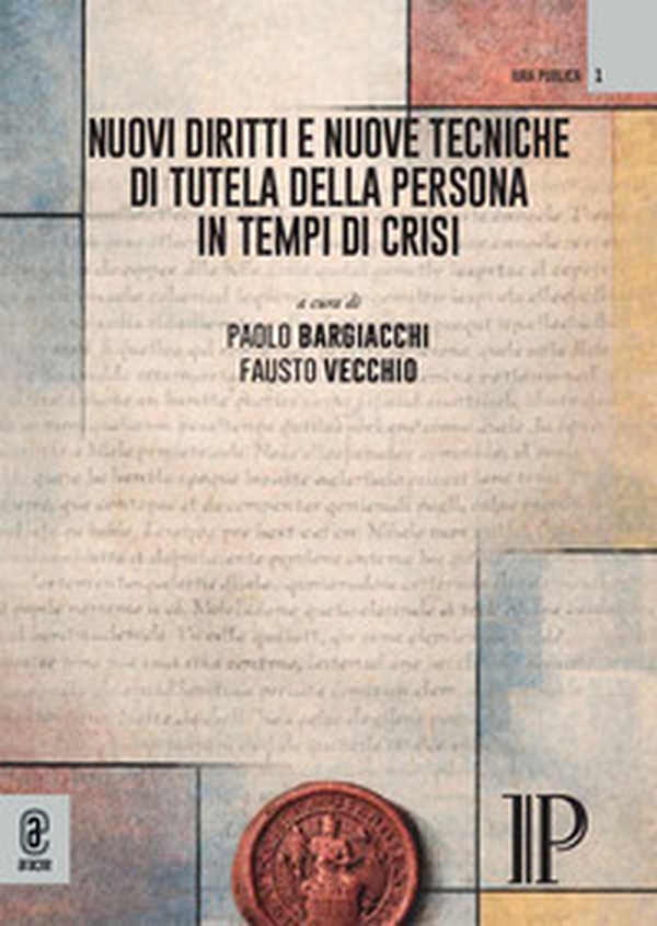 Nuovi diritti e nuove tecniche di tutela della persona in tempi di crisi - Librerie.coop