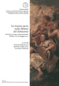 La musica sacra nella Milano del Settecento. Atti del Convegno internazionale (Milano, 17-18 maggio 2011) - Librerie.coop