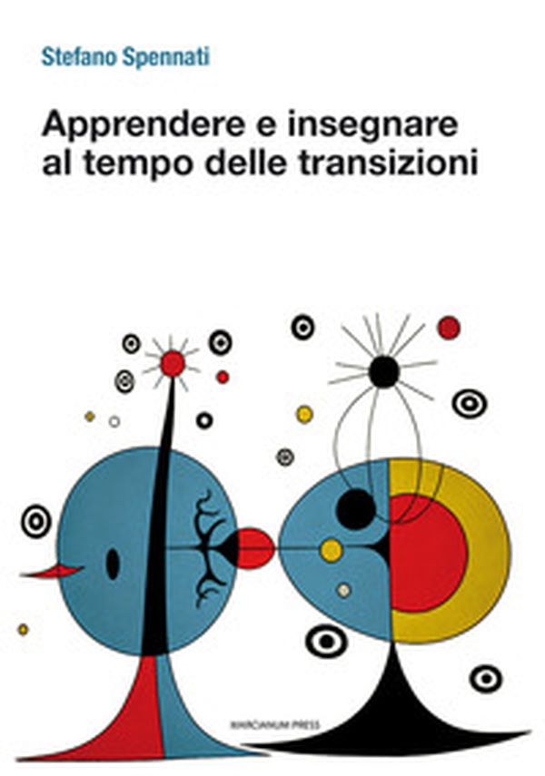 Apprendere e insegnare al tempo delle transizioni - Librerie.coop Apprendere e insegnare al tempo delle transizioni - Librerie.coop