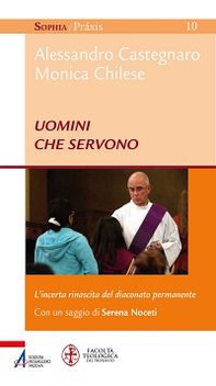 Uomini che servono. L'incerta rinascita del diaconato permanente - Librerie.coop