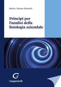 Principi per l'analisi della fisiologia aziendale - Librerie.coop Principi per l'analisi della fisiologia aziendale - Librerie.coop