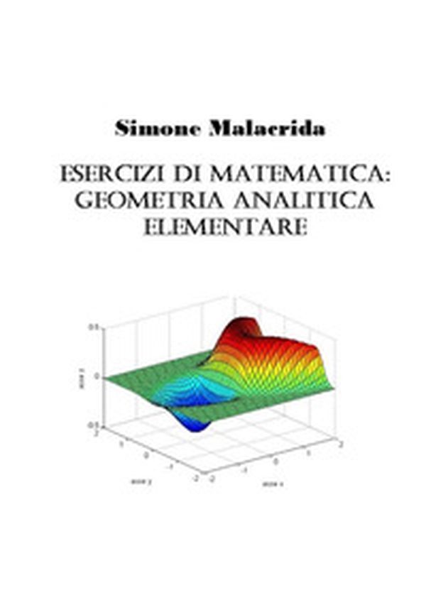 Esercizi di matematica: geometria analitica elementare - Librerie.coop Esercizi di matematica: geometria analitica elementare - Librerie.coop
