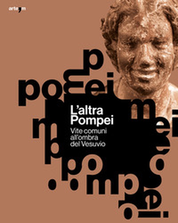 L'altra Pompei. Vite comuni all'ombra del Vesuvio - Librerie.coop L'altra Pompei. Vite comuni all'ombra del Vesuvio - Librerie.coop
