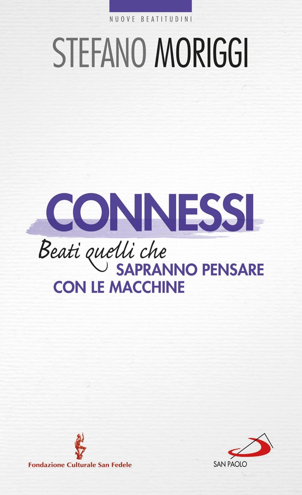 Connessi. Beati quelli che sapranno pensare con le macchine - Librerie.coop Connessi. Beati quelli che sapranno pensare con le macchine - Librerie.coop