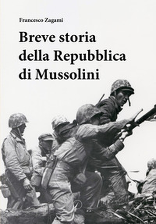 Breve storia della Repubblica di Mussolini - Librerie.coop Breve storia della Repubblica di Mussolini - Librerie.coop