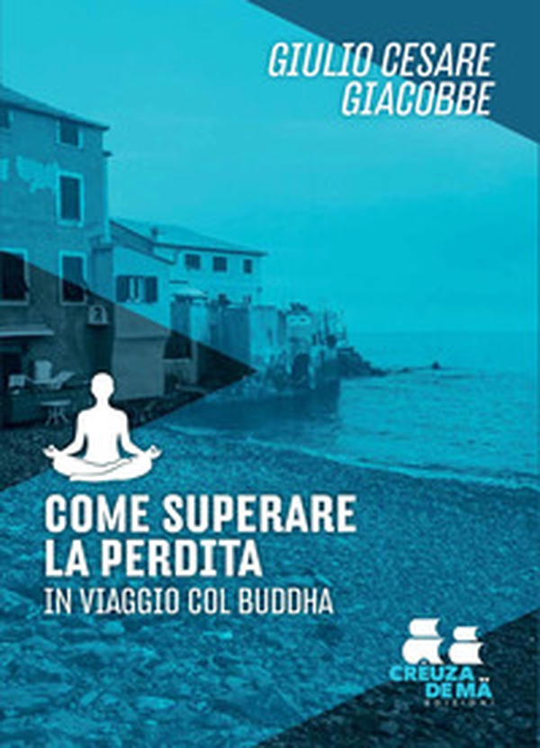 Come superare la perdita. In viaggio col Buddha - Librerie.coop